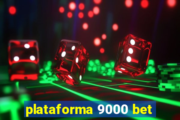 plataforma 9000 bet